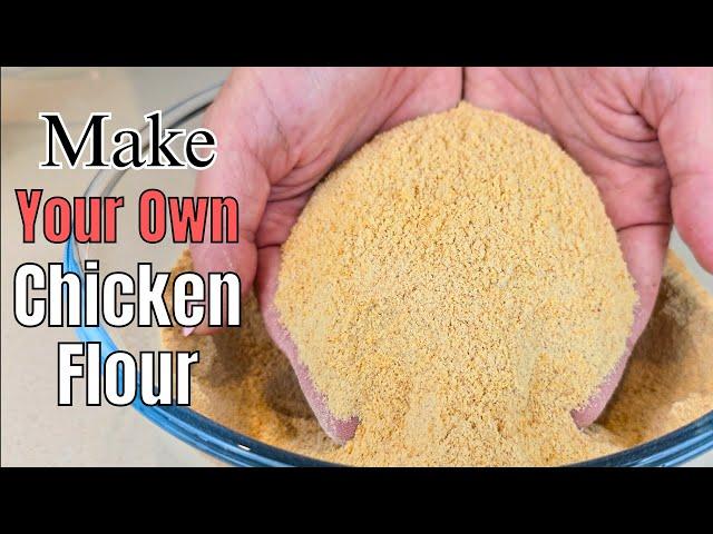 Make Your Own Chicken Flour: Expert Tips And Secrets Revealed One Year Later!