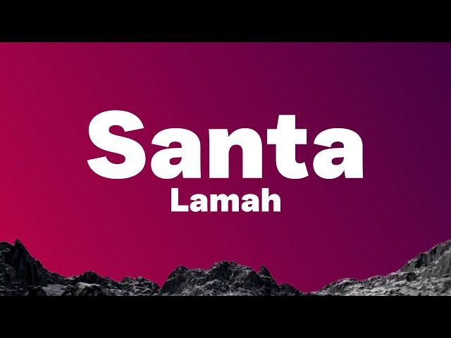 Lamah - Santa (Lyrics)