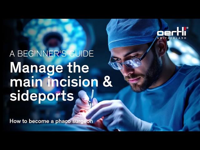Manage the main incision and sideports | Beginners guide | How to become a phaco surgeon | Cataract