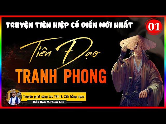 Truyện tiên hiệp full | Tiên đạo tranh phong tập 1 | Truyện tiên hiệp hay | Mc Tuấn Anh