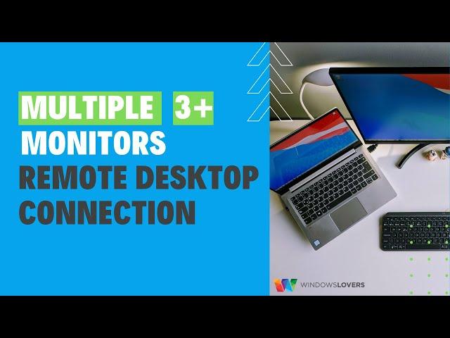 How To Use Dual Monitors In Remote Desktop Session In Windows 10 | 3+ Monitors Setup