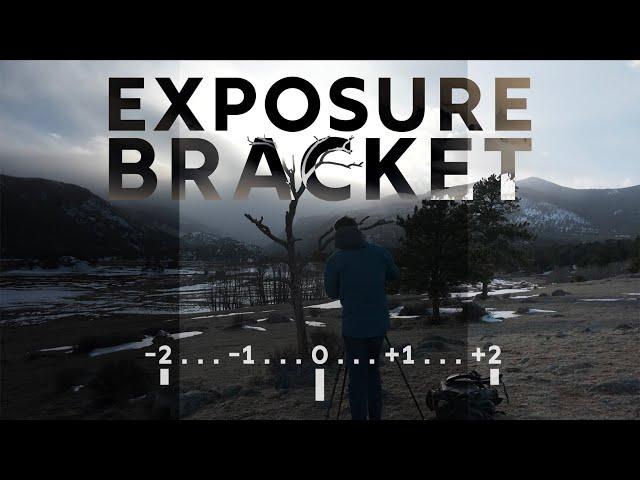 How to Exposure Bracket to Capture Every Detail in Your Landscape Photos