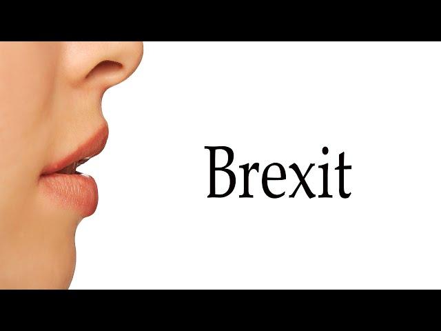 How to Pronounce Brexit