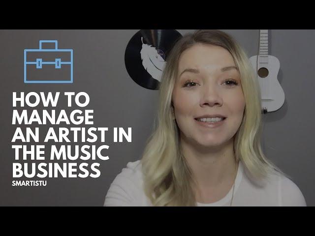 How To Manage An Artist In The Music Business