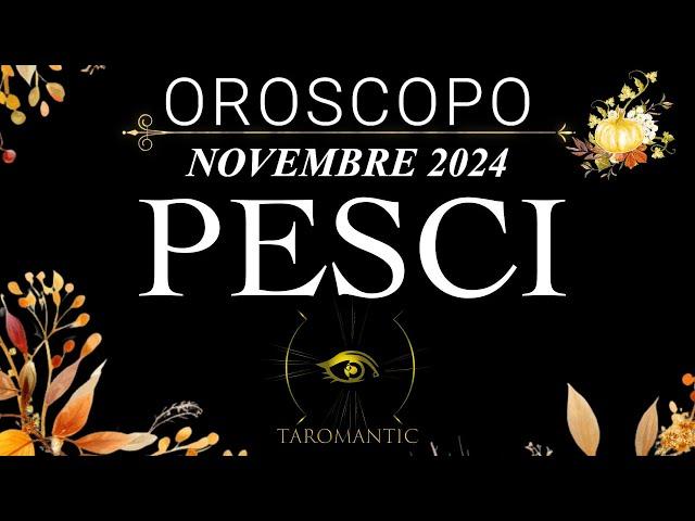 PESCI OROSCOPO ⭐️ NOVEMBRE 2024 ⭐️ ECCO CHI SEI IN TUTTO IL TUO SPLENDORE!