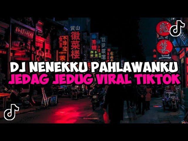 DJ NENEKKU PAHLAWANKU || DJ JUJUR AKU MENGAKU KU SAKIT HATI PADAMU JEDAG JEDUG MENGKANE VIRAL TIKTOK