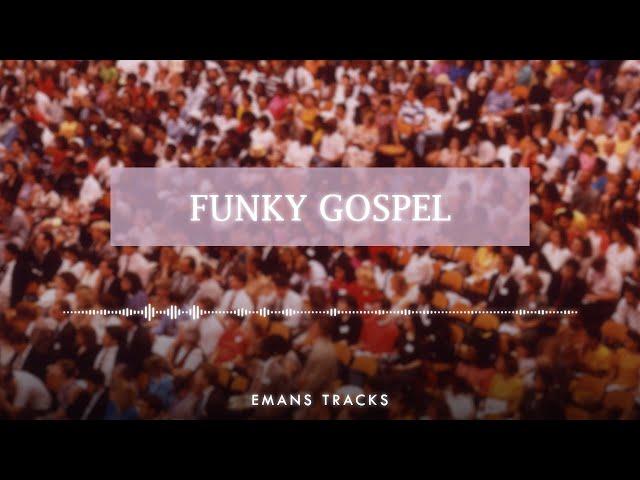 Funky Gospel - Free Gospel Beats | Gospel Type Beats | Gospel Beats (Eman's Tracks)