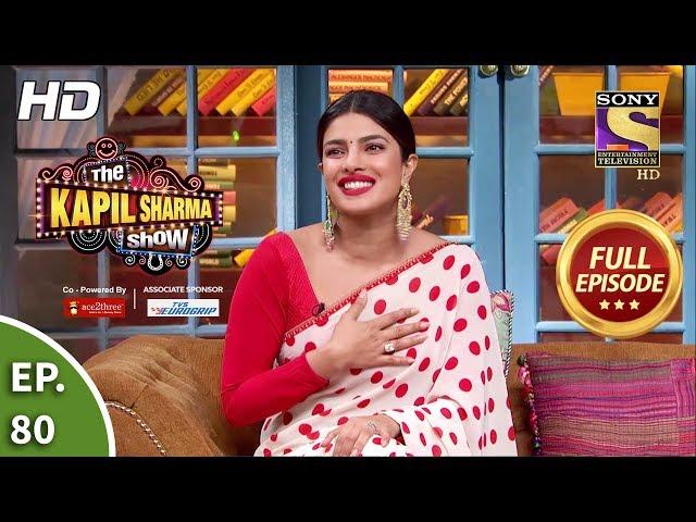 The Kapil Sharma Show Season 2- Fun Time With Priyanka-दी कपिल शर्मा शो 2 -Full Ep 80 -5th Oct, 2019