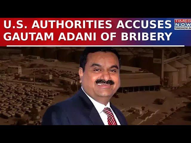 U.S. Accuses Gautam Adani For Paying 2 Thousand Crore As Bribery Amount Sparking Political Outrage