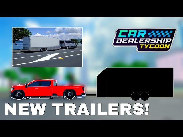  NEW TRAILERS IN CDT?! 