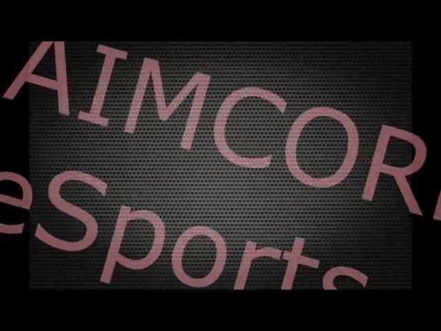 AIMCORE eSports - INTRO