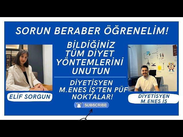 BİLDİĞİNİZ TÜM DİYET YÖNTEMLERİNİ UNUTUN! DİYETİSYEN MUHAMMED ENES İŞ'TEN PÜF NOKTALAR!