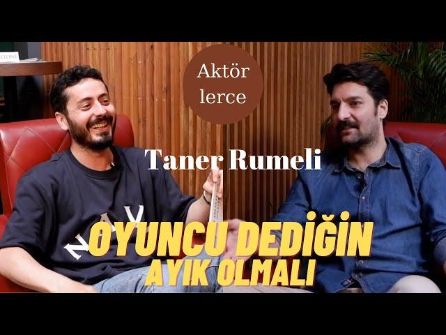 Aktörlerce | Taner Rumeli - Oyuncu Dediğin Ayık Olmalı | Oyuncular Sendikası özel bölümüyle