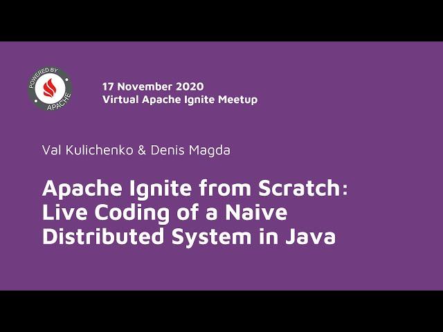 Apache Ignite from Scratch: Live Coding of a Naive Distributed System in Java