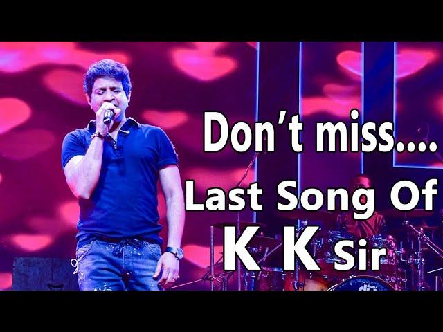 K K Last Song । KK Last Moment Video । Don't Miss Last Song Of KK। KK Last live Show Original Video