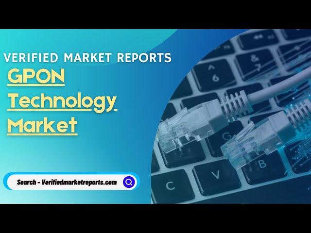 Top 10 Company In GPON Technology Market Size And Forecast - Verified Market Reports