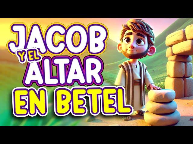 La Biblia para Niños ⭐JACOB Y EL ALTAR DE GRATITUD EN BETEL