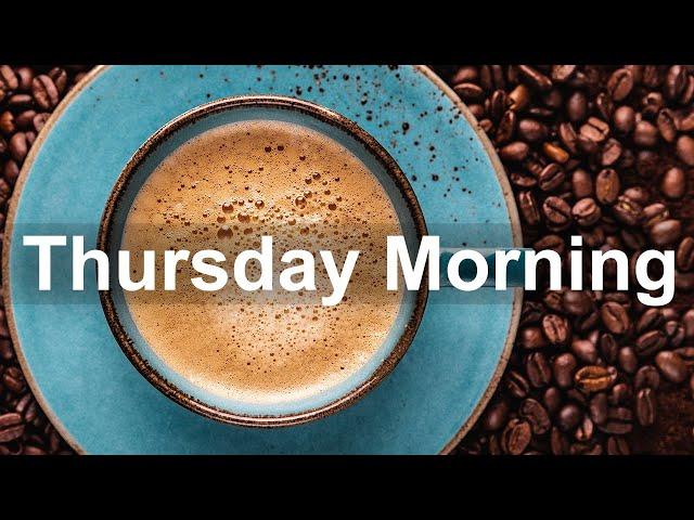 Thursday Morning Jazz - Happy Jazz and Bossa Nova Music for Relax Breakfast