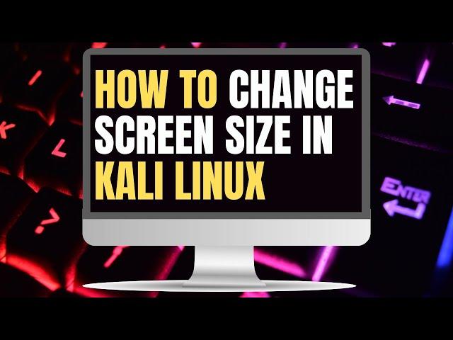 How To Change Screen Size/Resolution 2023 - KALI LINUX