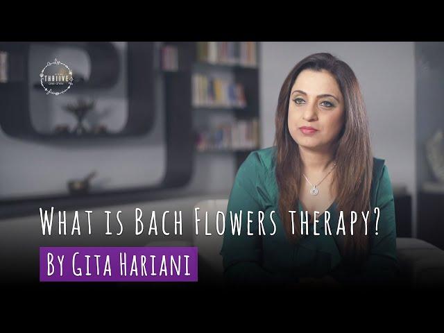 What is Bach Flowers Therapy | Gita Hariani | Bach Flower Therapist in Mumbai