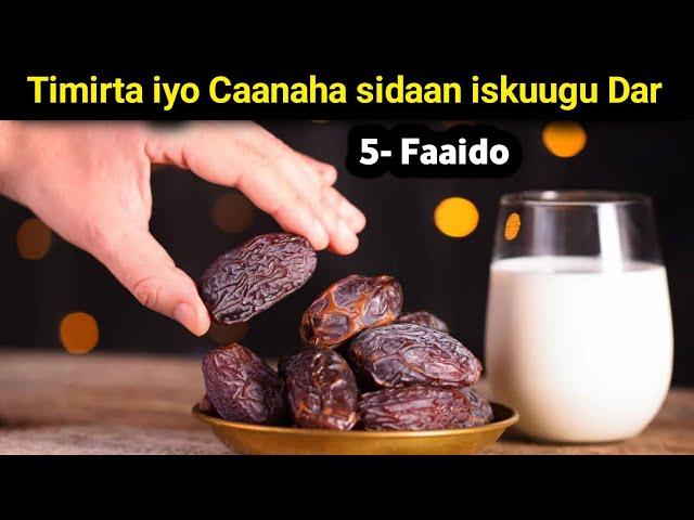 5--Faaido --- Timirta iyo Caanaha wili sidaa ma iskuugu Dartay ?