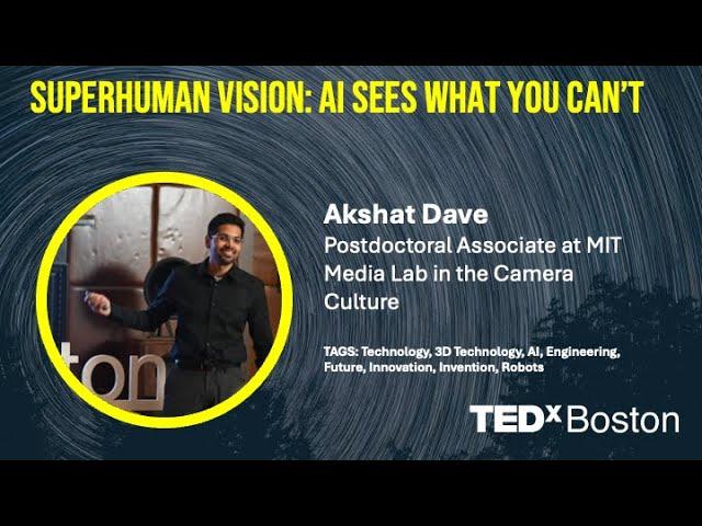 Superhuman Vision: AI Sees What You Can't | Akshat Dave | TEDxBoston