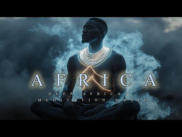 AFRICA | Deep & Emotional African Meditation Music | Relaxing Ambient Background Music