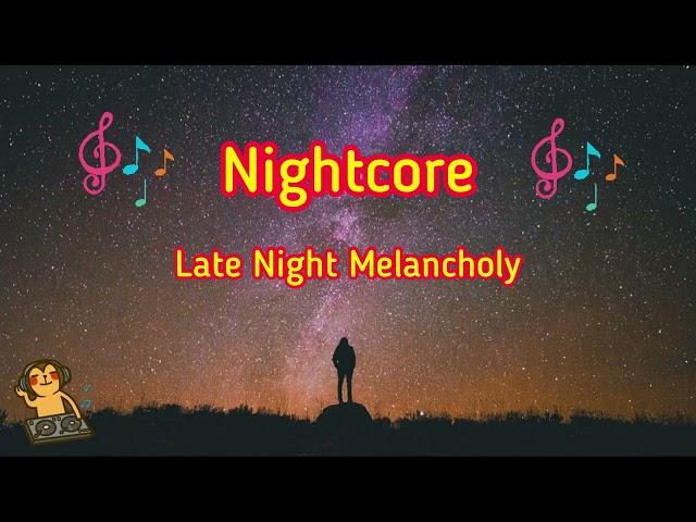 Late Night Melancholy - Nightcore [Hmm Hmm Hmm Hmm Song]