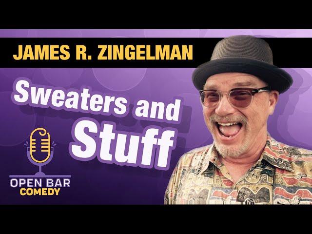 James R. Zingelman | Sweaters And Stuff | Half Hour Comedy Special