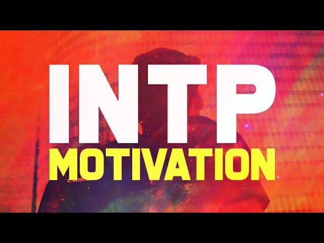 How Can We INTPs Become More Motivated?