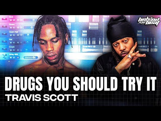 The Making Of Travis Scott's 'Drugs You Should Try It' w/ FKi 1st | Behind The Beat