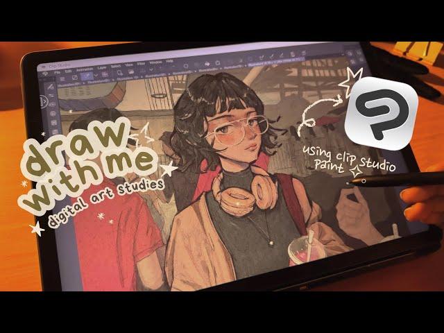 draw with me, digital art studies  w/clip studio paint ୭˚.