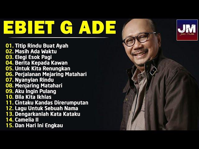 Ebiet G Ade Lagu POP Nostalgia Lawas Indonesia Terbaik | Titip Rindu Buat Ayah