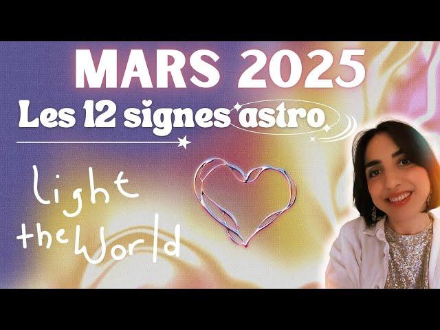 MARS 2025  SIGNES DU ZODIAQUE  Général, pro & sentimental