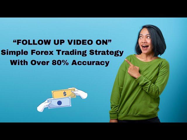 Follow Up Video Of My Previous Video|Simple Forex Trading Strategy |Currency SM|Technical Analysis|