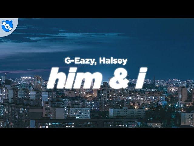 G-Eazy, Halsey - Him & I (Clean - Lyrics)