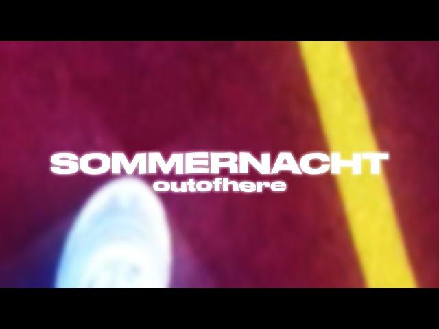 outofhere - SOMMERNACHT (OFFICIAL VIDEO | prod. burrberg)