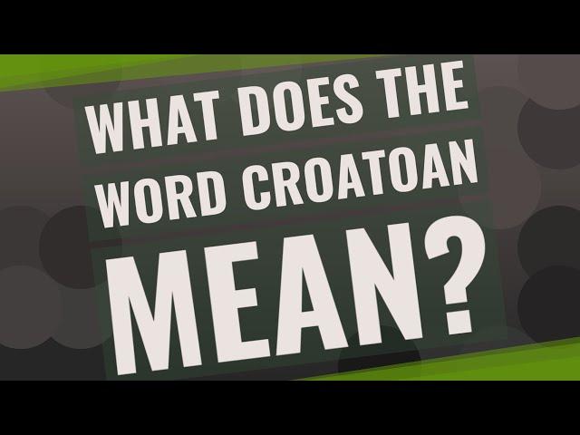 What does the word Croatoan mean?