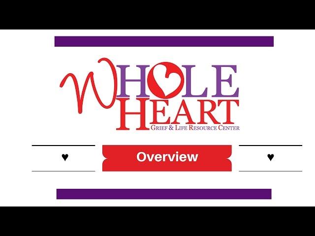 The Whole Heart Center: Overview