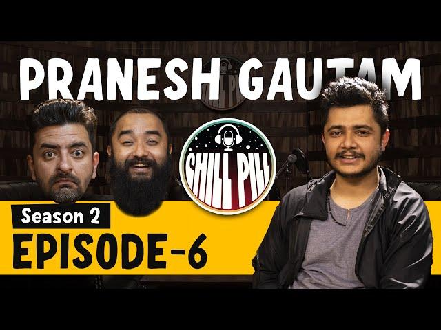 Chill Pill | S2 EP 6 ft. Pranesh Gautam