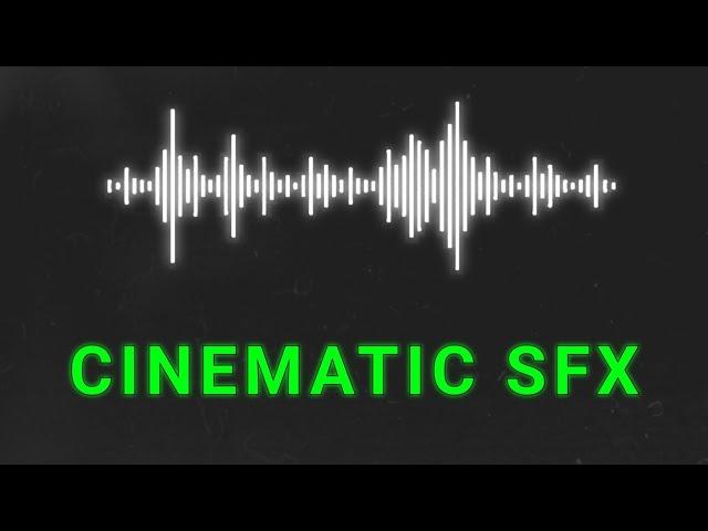 30 + Higher Quality Cinematic sound effects for Creater