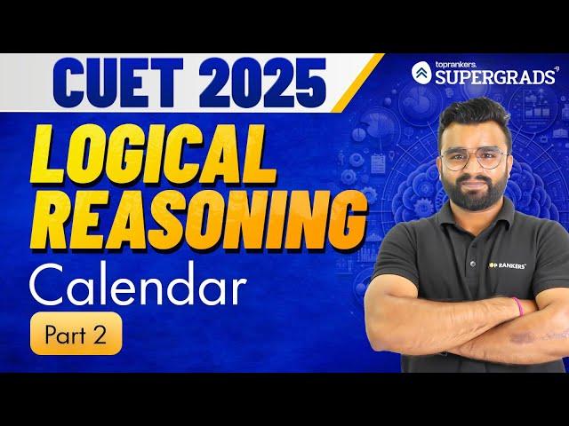 CUET 2025 Logical Reasoning | Calendar - Concepts & Questions #2 | CUET General Test Prep | प्रारम्भ