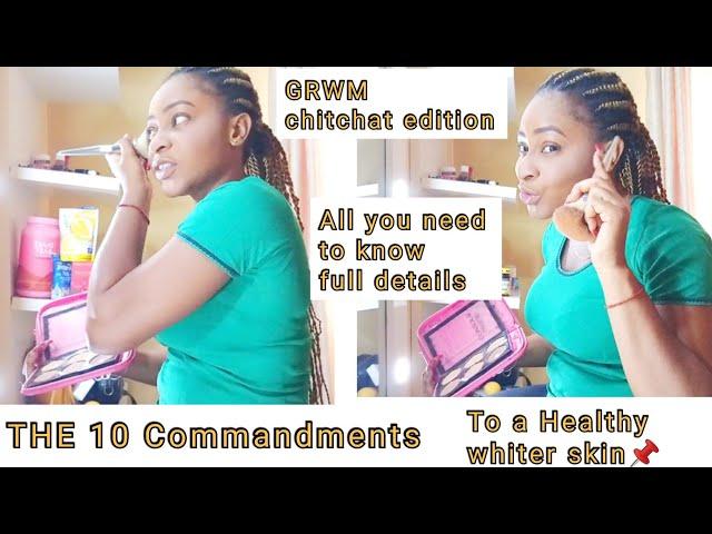 GET HEALTHY WHITER SKIN FOREVER WITH THIS 10 COMMANDMENTS//GRWM EDITION #skincare #grwm #whitening