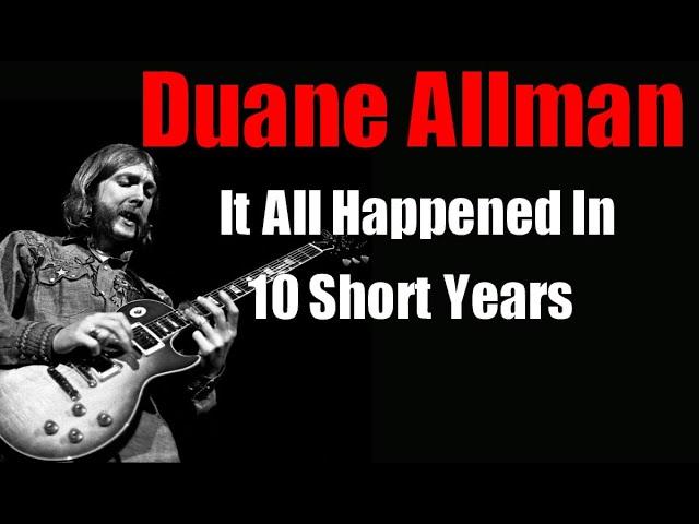 Duane Allman *It All Happened in 10 Short Years*