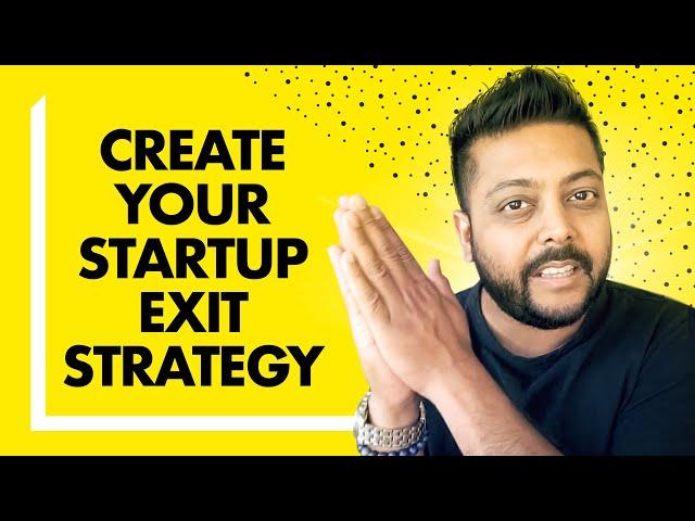 How to Create a Startup Exit Strategy (And Why It's Important for Your Long Term Goals)