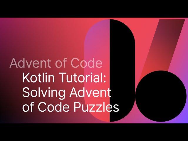 Learn Kotlin with the Kotlin Team: Advent of Code 2020 #6