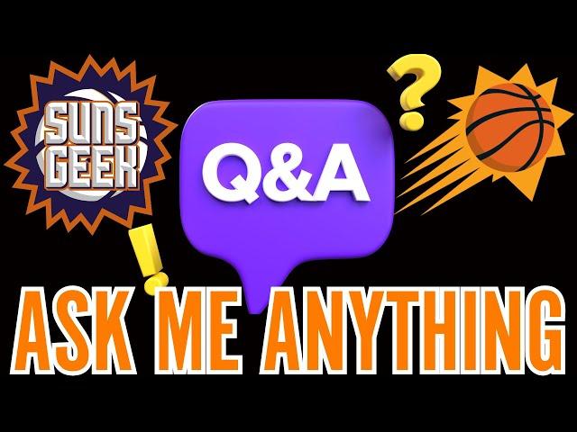 LIVE Q & A ASK ME ANYTHING Live Show! -Suns Geek