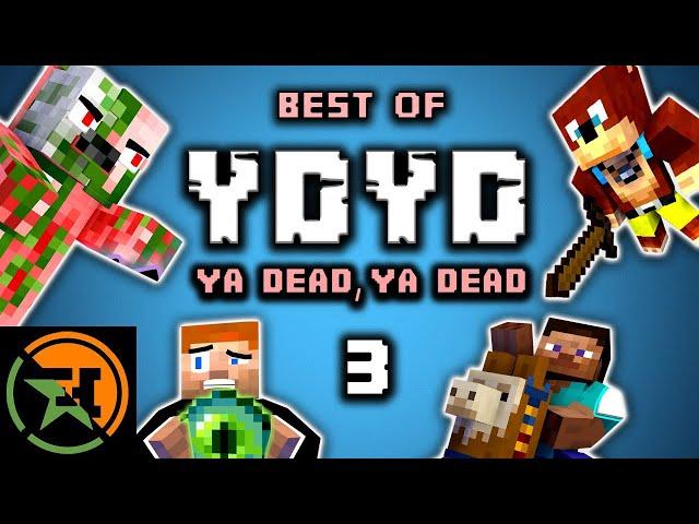 The Very Best of Ya Dead, Ya Dead 3 (YDYD) | Achievement Hunter Funny Moments | AH Minecraft