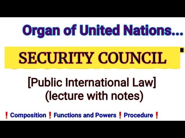 Security Council Organ of United Nations- International Law Lecture with Notes Lawvita