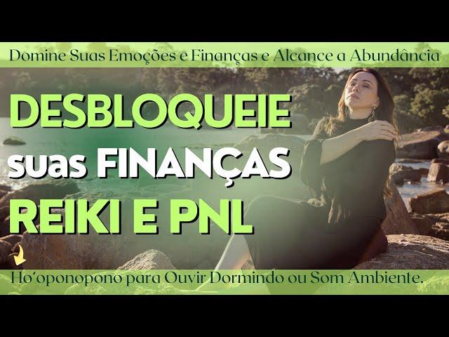 Ho'oponopono, Emoções e Finanças: Reiki e Abundância, Corte Crenças Negativas e Libere seu Potencial